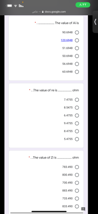 voli - A docs.google.com
.... The value of Ai is
*
90.6948
120.6948
51.6948
50.6948
56.6948
60.6948
* ..The value of re is ..
. ohm
7.4755
8.5475
6.4755
9.4755
8.4755
5.4755
* ..The value of Zi is ... . ohm
783.490
800.490
700.490
883.490
733.490
833.490
