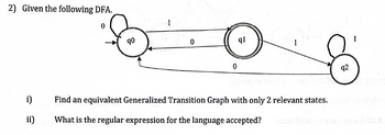 Answered: 2) Given the following DFA. 0 i) ii) 0… | bartleby