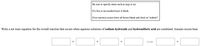 Be sure to specify states such as (aq) or (s).
If a box is not needed leave it blank.
If no reaction occurs leave all boxes blank and click on "submit".
Write a net ionic equation for the overall reaction that occurs when aqueous solutions of sodium hydroxide and hydrosulfuric acid are combined. Assume excess base.
+
+
+
+
