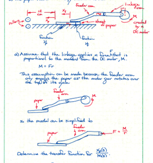 Pullers
malv507117
87711
Sachin
%
Fender com
*
a) Assume that the linkage applies a frees that
the DC
the top of its
M. Fr
This essumption can be made because the foeder.
only enges the paper as the motor
its gal
fender
gar
so the model can be simplified to
feeder
родит
paper
A
Determine the transfer function for
DA
XG)
M(8)
C
created
by
oc motor
rotates over
M