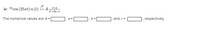 4e
5t cos (25nt) u (t) 4 Ata
The numerical values are A=
a =
and c-
, respectively.
