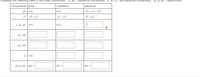 Complete the following table in the polar coordinates, (r, 0), cylindrical coordinates, (r, 8, z), and spherical coordinates, (p, 0, p), respectively.
components polar
cylindrical
spherical
p2 n/a
n/a
x2 + y2 + z2
2 x2 + y2
x2 + y2
x2 + y2
r (p, p) n/a
n/a
1
x(r, 0)
y(r, 0)
z n/a
dA or dV
dA =
dv =
dv
