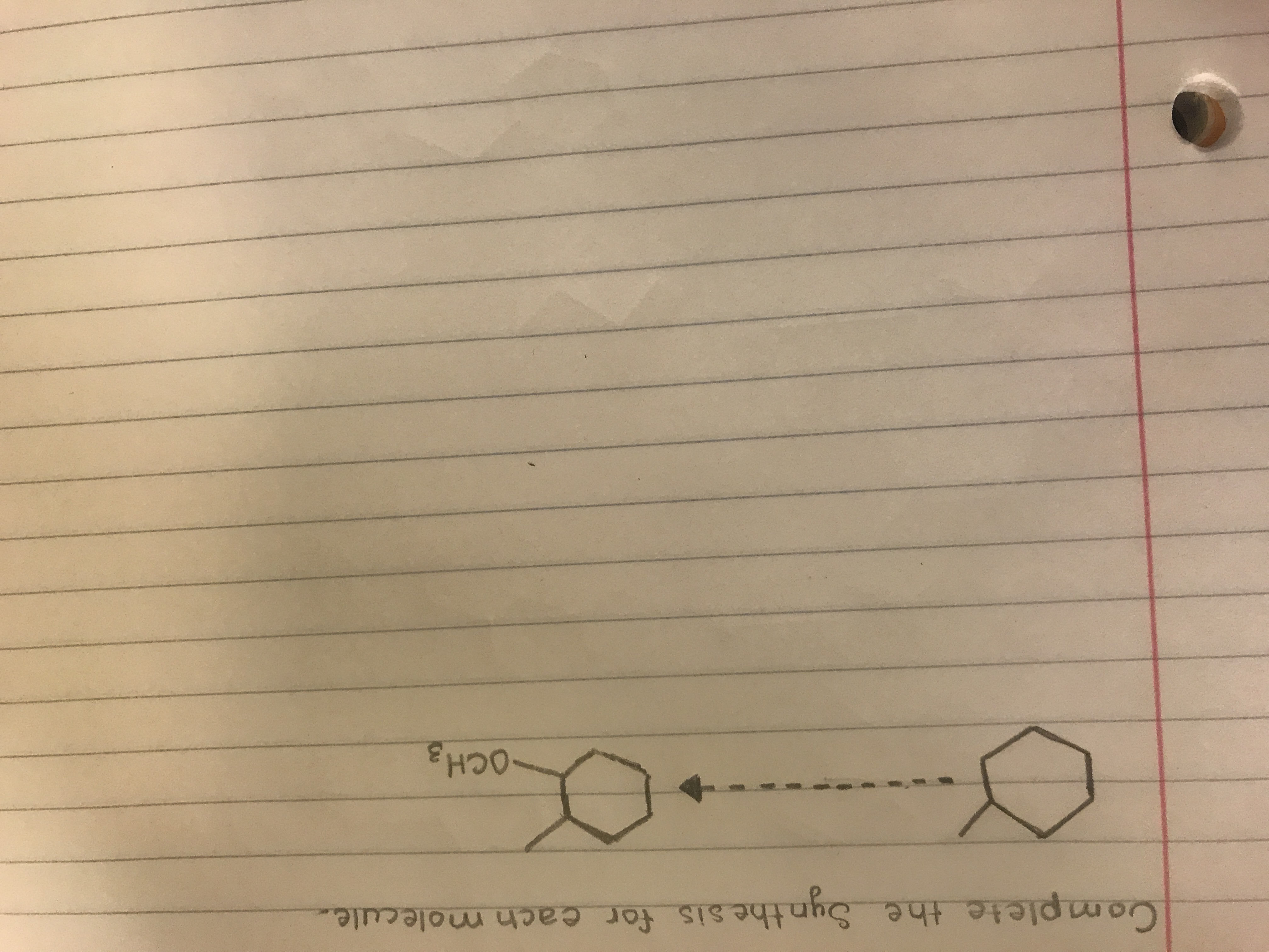 Complete the Synthe sis for each molecule.
OCH3
