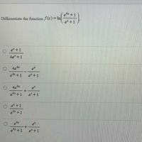 Differentiate the function f(x) = ln
e +1
e* +1
4e* +1
4e4x
e*
etx +1
e* +1
4e4x
e*
etx +1
e +1
e +1
e4x +1
e4x
etx +1
e +1
