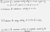 Answered: The position of a particle moving alany… | bartleby