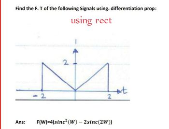 Answered: Find the F. T of the following Signals… | bartleby