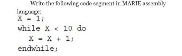 Answered Write The Following Code Segment In Marie Assembly Language