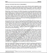 Page 5
9B20E021
CRITICALLY DEFICIENT PROCESSES AT BROADBAND-X
Zayan took a couple of weeks to analyze the system in detail, reading the quality management system
documentation, reviewing the historical data, and interviewing his co-workers. He needed to understand
the entire system to determine which ERP modules would be implemented in what order, whether any
customization of the ERP would be needed, and what changes to the current processes would be required.
During Zayan's initial discussions with Tumbler, they agreed on two general implementation strategies.
The first strategy was to concentrate on real value-adding ERP modules rather than on ones that did not
present a functional purpose. According to past research,' one reason ERP projects may fail was the wasted
effort of implementing some ERP modules only because they looked fancy, instead of solving a real
problem in the company. The other strategy was to keep the historical legacy data (transactions) where they
were, instead of migrating them all to the new ERP system. This could initially create various reporting
challenges because the data would exist in two different systems before the ERP system went live. However,
migrating historical data was a cumbersome and error-prone undertaking, which overshadowed the cost of
dealing with some temporary reporting issues.
The disconnect between the quotation, purchasing, and production functions was possibly the biggest issue
Broadband-X faced. Once a request for quote (RFQ) had been received from a prospect/customer, the
account managers needed to estimate labour costs and material costs as well as the time needed to complete
the job, so that they could quote a price and a shipping date. Ideally, a quote would be sent back to the
customer within 24 hours from the receipt of the RFQ so that the job would not be lost to competitors.
However, it started to become routine that customers had to wait approximately two to three days for a
quote because of the email-intensive, cumbersome communication procedures between the sales,
purchasing, and production departments.
In some cases, to avoid losing commission income by missing a sale due to a delayed quote, experienced
account managers took shortcuts to produce a quote. Based on the BOM sent by the customers as part of
the RFQ, account managers simply conducted a quick online search for the component prices to estimate
the material costs. As for the labour costs, they used a mini formula sheet provided by the production
department. For the lead time, they made an optimistic guess, making it possible to send quotes to customers
quickly, bypassing the production and purchasing departments. Swift as it was, the process often created
problems if the job was acquired. First, the online price search was not as reliable as an official quote
acquired by the purchasing department from the suppliers. The online price search also did not guarantee
the availability of the components. Consequently, at times, the company ended up paying more for the
components than was estimated during the quoting process and/or faced longer-than-expected lead times
for some components. Second, the existing production schedule might not allow on-time delivery unless it
was expedited, creating many other issues. The company had suffered financial losses on some jobs as a
result of the delay in communication between departments and employees finding shortcuts.
actior
Zayan noticed that the ERP's estimation and quoting module would fix the complications mentioned above
with some customization. Specifically, the module was lacking certain functionality related to
interdepartmental communication; therefore, they would need to generate an additional database
application to handle the collaboration between departments before a quote could officially be completed.
The ERP provider did allow its customers to customize and manipulate the ERP database within certain
limits and produce supplementary applications that would address the communication issues.
'Matus Peci and Pavel Važan, "The Biggest Critical Failure Factors in ERP Implementation," Applied Mechanics and Materials
519-520 (2014): 1478–1482.
