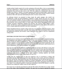 Page 6
9B20E021
Another problem Tumbler wanted to fix was the coordination of the sales efforts, to have account managers
work more collaboratively. Tumbler hoped the CRM module would offer a standardized practice in lead
management that would give him access to the CRM data, making his communication with account
managers more effective. Tumbler's rich market experience made his involvement highly valuable for the
account managers. Improved communication would ultimately enable better decisions, increase customer
satisfaction while at the same time understanding the needs of current customers better.
An additional obstacle was presented by Ratna Anand, the quality manager, who worked very
systematically to make sure that Broadband-X continued to comply with the ISO 9001:2015 and ISO
13485:2016 (medical) standards. She did an effective job in organizing the documentation of procedures
and work instructions, but she encountered problems collecting and analyzing the necessary quality data
from production, such as product defects at various stages, return material authorizations (RMAS) from
customers, preventive maintenance planning and execution, and corrective action requests (CARS).
Luckily, the ERP had a quality management module that could handle the data collection she needed as
well as a separate application dedicated to preventive maintenance.
Finally, Broadband-X had two separate coding systems for its raw materials and finished products, which
created problems during deployment, especially when dealing with BOM. A coordinated effort between
the engineering, production, and inventory control departments were needed to work out a standardized
coding system.
ADDITIONAL DEFICIENT PROCESSES AT BROADBAND-X
During his process evaluation, Zayan leamed that Broadband-X did not have routine management meetings.
The management team gathered to make decisions as issues arose, but this arrangement would not be
effective because he needed all managers (i.e., sales, accounting, purchasing, production, quality, and
inventory managers) on board regularly to get the feedback he needed as the project progressed. He also
needed a platform to communicate the progression and direction of the ERP project, and he needed buy-in
from all departments, as it would be a company-wide initiative.
Zayan also discovered that Broadband-X controlled its production activities with reference to sales orders
(SOs). The shop floor employees recorded their activities based on the SOs that came from QuickBooks,
which did not have a production management module. However, an ERP system would require work orders
(WOs) with coded activities that were normally, but not necessarily, tied to SOs. The updated WO and SO
numbering system posed a challenge, as the whole workforce, including engineers, had trouble
understanding the rationale behind having separate SOs and WOs.
Another issue the company faced was that most employees were so accustomed to working with
spreadsheets that they were complaining about some of the entry screens, reports, and built-in dashboards
that came with the ERP. Zayan agreed that some of the ERP functions were not efficient and did not serve
their purposes. Zayan was requested by employees to produce spreadsheets, such as an SO dashboard, a
Wo dashboard, BOM and router analysis reports, BOM mass-entry sheets, and purchase order (PO) mass-
entry sheets. It was technically possible to synchronize spreadsheets with the ERP database to create the
requested tools, making the workflow easier for many employees.
One critical issue was that the payroll function under the HR module of the ERP did not comply with the
laws of the country where Broadband-X operated. The same issue was reported regarding the taxation
