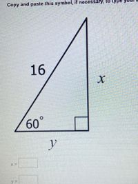 Copy and paste this symbol, if necessary, to type
16
60°
y
%3D
