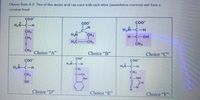 Choose from A-F. Two of this amino acid can react with each other (anoxidation reaction) and form a
covalent bond.
COO
CO0
H3 N-C-H
H3N-C-H
CH2
H2N
CH 2
H-C-OH
CH2
H2C
CH2
CH3
CH3
Choice "A"
Choice "B"
Choice "C"
COO-
Co0
COO
H,N-C-H
H3N-C-H
CH2
CH2
CH2
C=CH
C-NH
NH
SH
CH
Choice "D"
Choice "E"
Choice "F"
