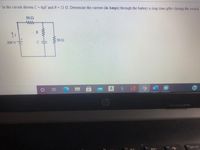 In the circuit shown C= 6µF and R= 11 2. Determine the current (in Amps) through the battery a long time after closing the switch.
502
R
50Q
200 V
a.
prt sc
ww
wwHH
