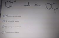 CH,CH CCI
Br
Br
AIC
* CH3CH2CCI
A-------
UA) electrophilic substitution
B) electrophilic addition
C) nucleophilic substitution
D) nucleophilic addition
