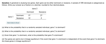 Answered: Genetics: A Geneticist Is Studying Two… | Bartleby