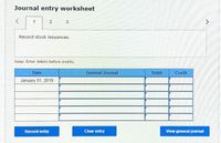 **Journal Entry Worksheet**

**Step 1: Record stock issuances.**

*Note: Enter debits before credits.*

**Entry Fields:**

- **Date:** January 01, 2019

- **General Journal:** [Blank Space]

- **Debit:** [Blank Space]

- **Credit:** [Blank Space]

**Buttons:**

- **Record entry**
- **Clear entry**
- **View general journal**

This worksheet is designed to assist in recording stock issuances, ensuring accurate and organized financial documentation.