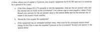 A firm, whose cost of capital is 9 percent, may acquire equipment for $110,783 and rent it to someone
for a period of five years.
a. If the firm charges $32,270 annually to rent the equipment, what are the net present value and
the internal rate of return on the investment? Use a minus sign to enter negative values, if any.
Round your answers for the net present value to the nearest dollar and for the internal rate of
return to the nearest whole number.
b. Should the firm acquire the equipment?
c. If the equipment has no estimated residual value, what must be the minimum annual rental
charge for the firm to earn the required 9 percent on the investment? Round your answer to the
nearest dollar.
