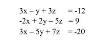 The image presents a system of three linear equations with three variables, x, y, and z:

1. \(3x - y + 3z = -12\)

2. \(-2x + 2y - 5z = 9\)

3. \(3x - 5y + 7z = -20\)

These equations can be solved simultaneously to find the values of x, y, and z. In solving systems of linear equations, you can use methods like substitution, elimination, or matrix operations such as Gaussian elimination or using the inverse of a matrix. Solutions are often sought in contexts like physics and engineering where variables correspond to measurable quantities.