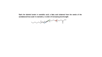 Rank the labeled bonds in santalbic acid, a fatty acid obtained from the seeds of the
sandalwood tree used in cosmetics, in order of increasing bond length.
HO
[1]
(3]
[4]
