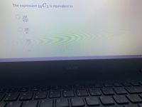 The expression 10 C2 is equivalent to
10!
8!2!
10!
8!
10!
2!
90
een
F9
F10
F11
F12
Pause
Break
F5
F6
F7
F8
5297
920
CMM
&
*
6.
80
9
OP
