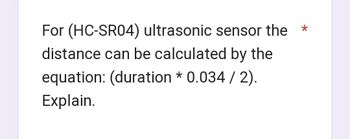 Answered: For (HC-SR04) Ultrasonic Sensor The… | Bartleby