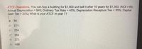 ATCF Operations. You can buy a building for $1,000 and sell it after 10 years for $1,300. (NOI = 60;
Annual Depreciation = $45; Ordinary Tax Rate = 40%; Depreciation Recapture Tax = 30%; Capital
Gain Tax = 20%) What is your ATCF in year 7?
1.
6 54
!3!
C 211
C 254
C 268
C 273
C 489
