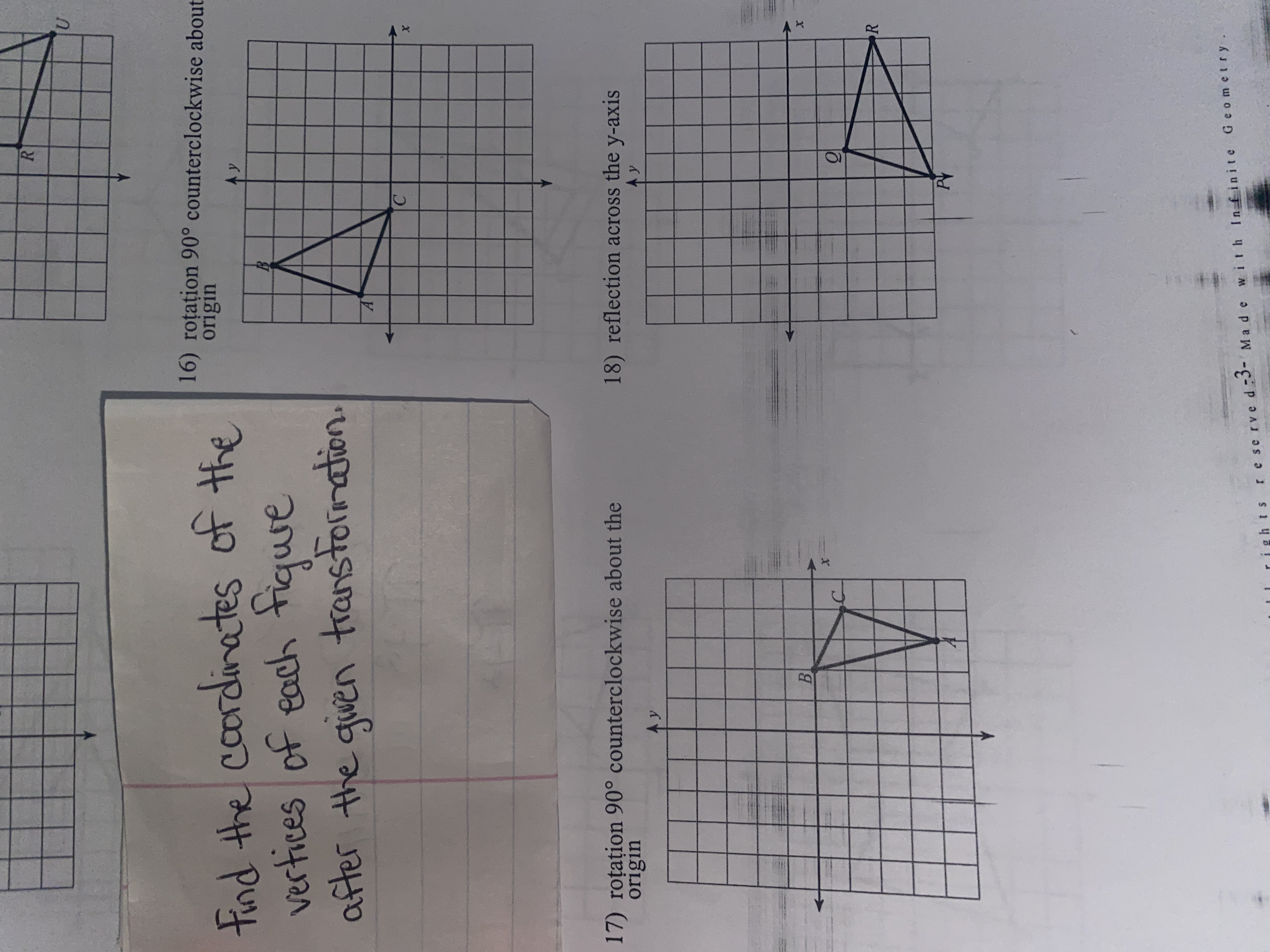 16) roțațion 90° counterclockwise about
origin
Find the cordinates of the
vertices of each tiquse
after the given transtorination.
A y
C.
18) reflection across the y-axis
17) roțațion 90° counterclockwise about the
origin
A y
B.
rights re served:)- Ma de with In finite Geometry.
