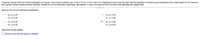 A data set includes data from student evaluations of courses. The summary statistics are \( n = 92, \, \bar{x} = 4.16, \, s = 0.57 \). Use a 0.10 significance level to test the claim that the population of student course evaluations has a mean equal to 4.25. Assume that a simple random sample has been selected. Identify the null and alternative hypotheses, test statistic, P-value, and state the final conclusion that addresses the original claim.

---

**What are the null and alternative hypotheses?**

- **A.** \( H_0: \mu = 4.25 \)  
  \( H_1: \mu < 4.25 \)

- **B.** \( H_0: \mu = 4.25 \)  
  \( H_1: \mu > 4.25 \)

- **C.** \( H_0: \mu \neq 4.25 \)  
  \( H_1: \mu = 4.25 \)

- **D.** \( H_0: \mu = 4.25 \)  
  \( H_1: \mu \neq 4.25 \) (Correct choice)

---

**Determine the test statistic.**

\( \text{(Round to two decimal places as needed.)} \)

---

The diagram includes options A through D, with the correct hypothesis test selection indicated as D: \( H_0: \mu = 4.25 \), \( H_1: \mu \neq 4.25 \).