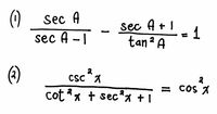 ()
sec A - I
Sec A
sec A + I
1
tan ª A
()
cot x + sec?x + I
CSC A
= COS X
* t sec*% + I
