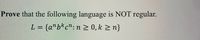 **Prove that the following language is NOT regular.**

\( L = \{ a^n b^k c^n : n \geq 0, k \geq n \} \)

---

**Explanation:**

This statement is asking to demonstrate that the language composed of strings with the form \(a^n b^k c^n\), where \(n\) is greater than or equal to 0, and \(k\) is greater than or equal to \(n\), cannot be represented by a regular expression or finite automaton. Regular languages are typically those that can be expressed with regular expressions or finite automata, and proving that a language is not regular often involves showing that these mechanisms are insufficient to capture its structure.