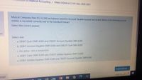 to Financial Accounting / FINAL EXAM ACCT101 FALL 2020-2021
Muscat Company Paid R.O 4, 000 on balance owed for Account Payable incurred last month. Which of the following journal
entries is recorded correctly and in the standard format?
Select the correct answer:
ion
Select one:
O a. DEBIT Cash OMR 4,000 and CREDIT Account Payable OMR 4,000
O b. DEBIT Account Payable OMR 4,000 and CREDIT Cash OMR 4,000
Oc. No entry-not a transaction
O d. DEBIT Cash OMR 4,000 and CREDIT Utilities Expense OMR 55,000
e. DEBIT Utilities Expense OMR 4,000 and CREDIT Account Payable OMR 4,000
Finish attempt
Seyll lis si
page
