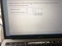 Calculate the solubility at 25 °C of CuBr in pure water and in a 0.0150 M CoBr , solution. You'll find K., data in the ALEKS Data tab.
Round both of your answers to 2 significant digits.
g
solubility in pure water:
x10
solubility in 0.0150 M CoBr2 solution: -
