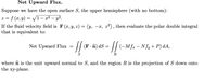 Net Upward Flux.
Suppose we have the open surface S, the upper hemisphere (with no bottom):
z = f (x, y) = /1 – x² – y?.
If the fluid velocity field is F (x, y, z) = (y, –x, z2), then evaluate the polar double integral
that is equivalent to:
-
Net Upward Flux =
(F.î) dS =
(-M fr – Nfy + P) dA,
S
R
where în is the unit upward normal to S, and the region R is the projection of S down onto
the xy-plane.
