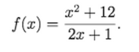 x² + 12
f (x):
2x +1
