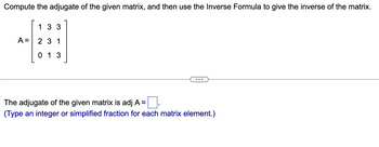 Answered: Compute the adjugate of the given… | bartleby