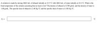 A solution is made by mixing 260.0 mL of ethanol initially at 15.5 °C with 260.0 mL of water initially at 23.4 °C. What is the
final temperature of the solution assuming that no heat is lost? The density of ethanol is 0.789 g/mL and the density of water is
1.00 g/mL. The specific heat of ethanol is 2.46 J/g.°C and the specific heat of water is 4.184 J/g.°C.
Tf =
°C
