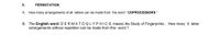 II.
PERMUTATION
A. How many arrangements of all letters can be made from the word " COPROCESSORS "
B. The English word DERMATOGLYPHICS means the Study of Fingerprints. How many 5 letter
arrangements without repetition can be made from this word ?
