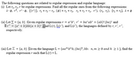 The following questions are related to regular expression and regular language:
(i) Let r,, r2, r be regular expressions. Find all the regular ones from the following expressions:
a·p, r³, r* · 0, (r*)), r + r2 – r, (4) +r + 12, n+r, ÷ r,, r*), (r, r2), {rn + r2}, a+¢
(ii) Let E= {a, b}. Given regular expressions r = a*b", r' = ba* ab* + (ab)* (ba)* and
Ir" = (a* + b)bb(a + b)*,- nd L(r), Lr), and L(r"), the languages defined by r, r', r",
respectively.
(iii) Let Z = {a, b}. Given the language L = {aa" b"b, (ba)*, bb: n, m 2 0 and h 2 1}, find the
regular expression r such that L(r) = L.
