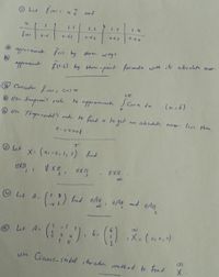 O Let f): x
and
1.1
1. 2
1-3
1.4
O.5
0.51
0.52
0.53
0.54
proxumak fll by
t hq
w ays
enor.
proinah f.2) by thre-point formula with its absolute ener
2 =cosx
Conside fio) =
2TT
® Use Simpion's
SCosa da
ruk
to
pproscimak
In=6)
O Us Trapesordal's rue to find n
to get
an absolut
liss than
eror
T
O Let X: (0,-2, 1, 3) find
3.
Let A:
) find WAD
"Ag, A and
2.
- 3
(0)
6 Let A-
9 X- (.)
b=
1 5
use
Gauss-seidal iter ahin method to frind
(2)
