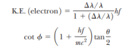 K.E. (electron)
Δλ/λ
hf
1 + (A^/A)"
hf
cot o =
1 +
tan
me
2
