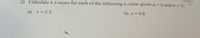 2) Calculate a z-score for each of the following x-value given u=6 and o-2.
a) x=5.3
b) x 0.8
