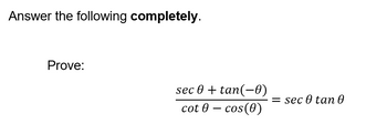 Answered: Prove: Sec 0 + Tan(-0) Cot 0 - Cos (0)… 