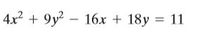 4x2 + 9y2 - 16x + 18y = 11
