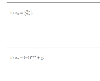 ii) In
√n-1
√n+1*
iii) n = (-1)+¹+
1/2.
n