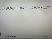 CH0+_H,O →_C,H,OH + _CO,
12 22 11
Submit
Tt
Open notes navigator
