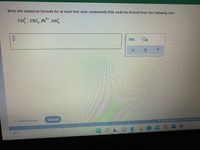 Write the empirical formula for at least four ionic compounds that could be formed from the following ions:
co", CIo,, Pb**, NH,
4+
CO
Clo,, Pb
0..
I Don't Know
Submit
O2022 McGraw Hill LLC All Rights Reserve
80 F
Cloudy
