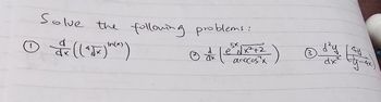 Solve the following problems:
वर
© & (extriz)
dx
arccos x
dx²