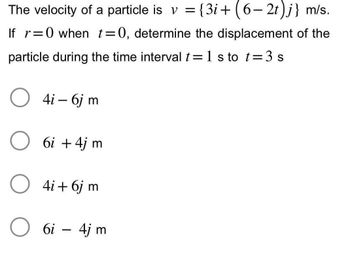 Answered: The velocity of a particle is v = {3i+… | bartleby