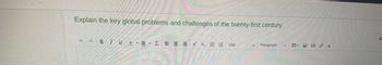 Explain the key global problems and challenges of the twenty-first century.
BIUA-A- IEEE XX, E12pt
Paragraph
E
□ f