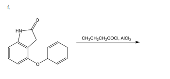 f.
HN
Lo
CH3CH₂CH₂COCI, AICI 3