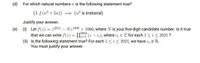 (d) For which natural numbers n is the following statement true?
(3 X (n³ + 5n)) = (n² is irrational)
Justify your answer.
(e) () Let f(2) = 2021 – N21895 + 1066, where N is your five-digit candidate number. Is it true
that we can write f(2) = II (2 - c), where c € C for each 1sis 2021 ?
(i) Is the following statement true? For each 1<i< 2021, we have c; e R.
You must justify your answer.
